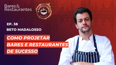 Beto Madalosso: “A melhor decoração para bar ou restaurante é uma casa cheia”